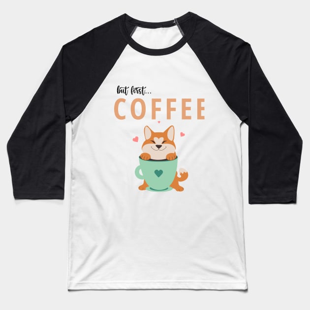 Akita Dog But first Coffee Shirt Baseball T-Shirt by Deliciously Odd